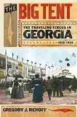The Big Tent: The Traveling Circus in Georgia by Gregory Renoff