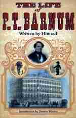 The Life of P. T. Barnum, Written by Himself